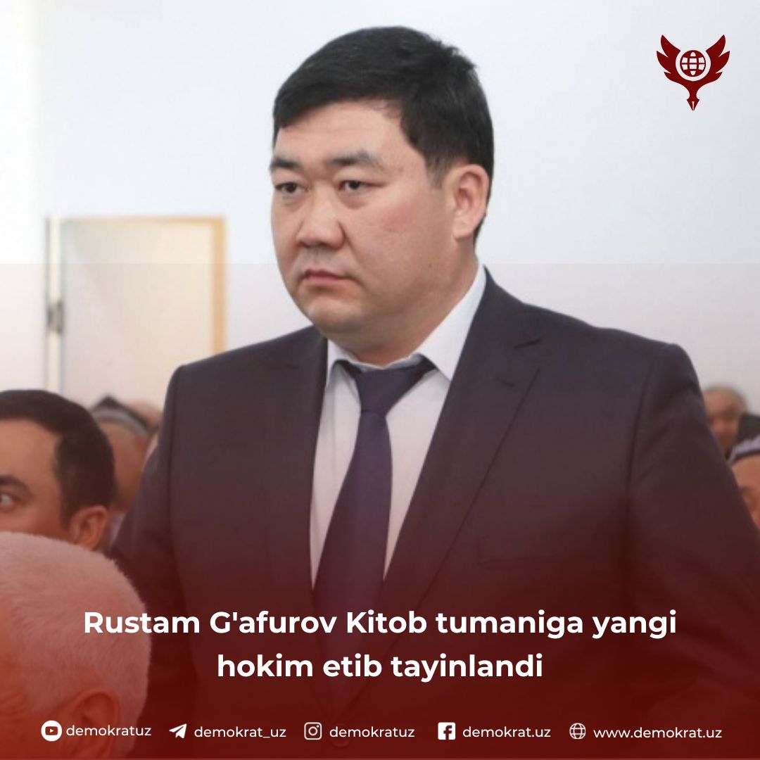 Rustam G’afurov Kitob tumaniga yangi hokim etib tayinlandi