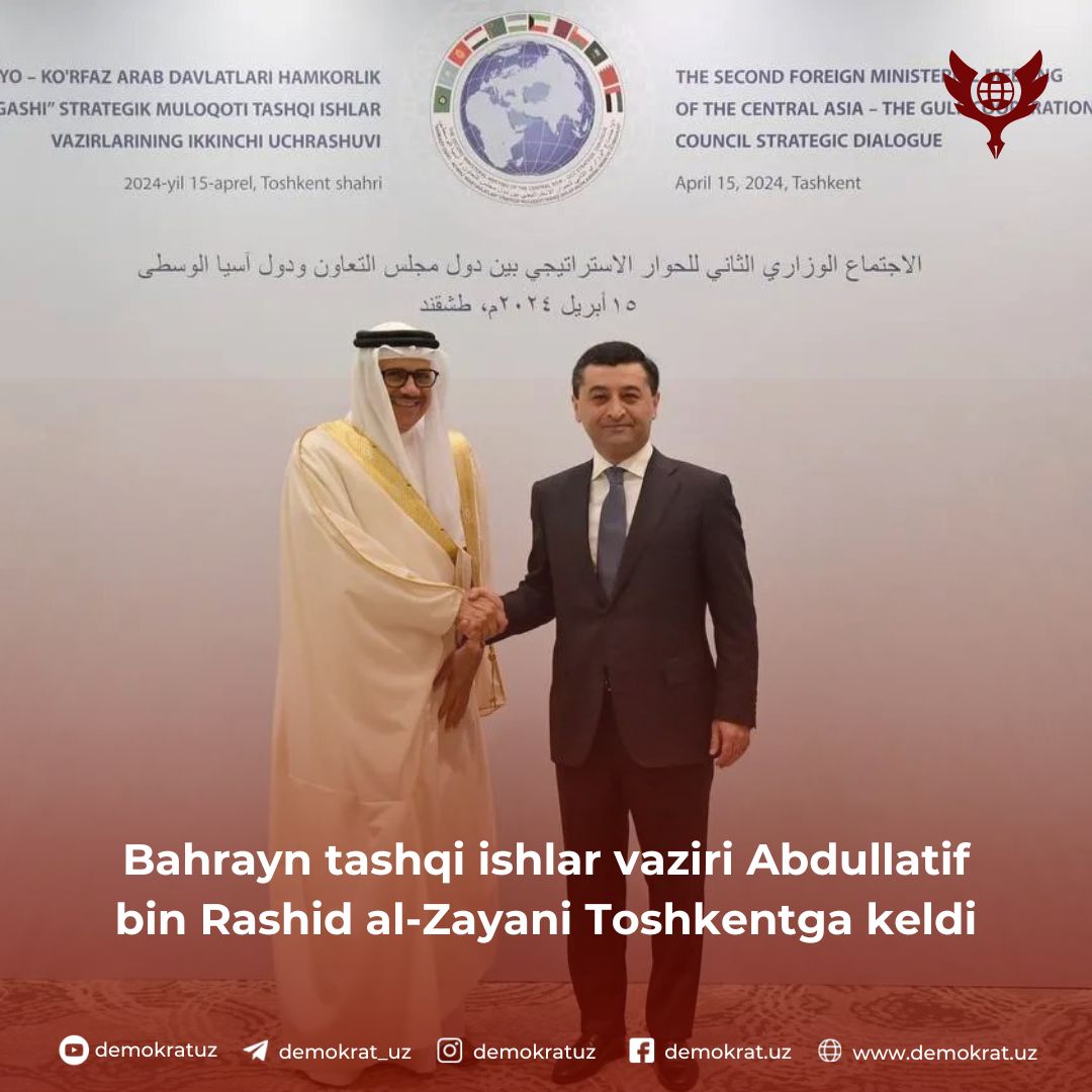 Bahrayn tashqi ishlar vaziri Abdullatif bin Rashid al-Zayani Toshkentga keldi
