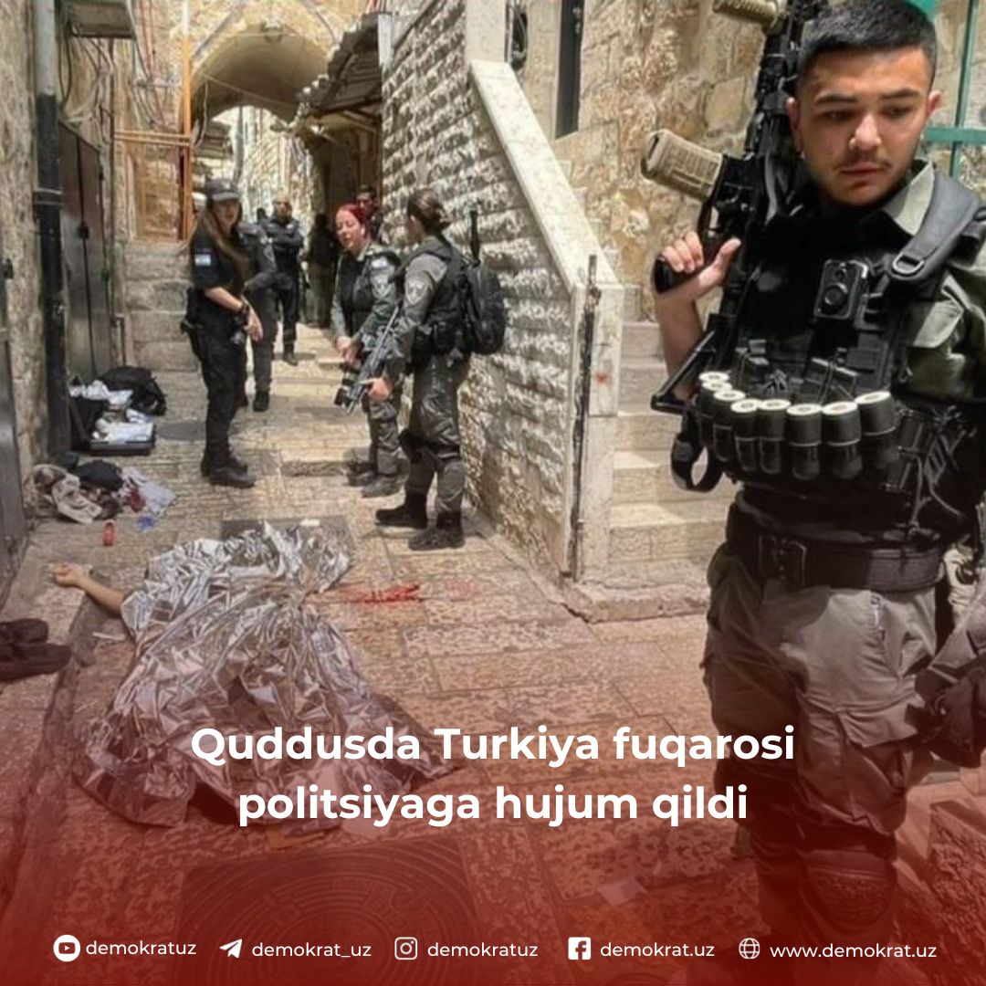 Quddusda Turkiya fuqarosi politsiyaga hujum qildi