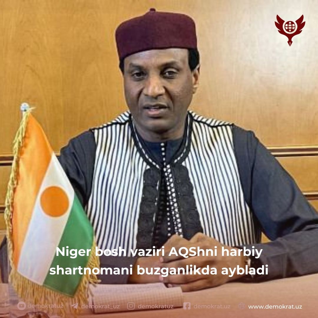 Niger bosh vaziri AQShni harbiy shartnomani buzganlikda aybladi