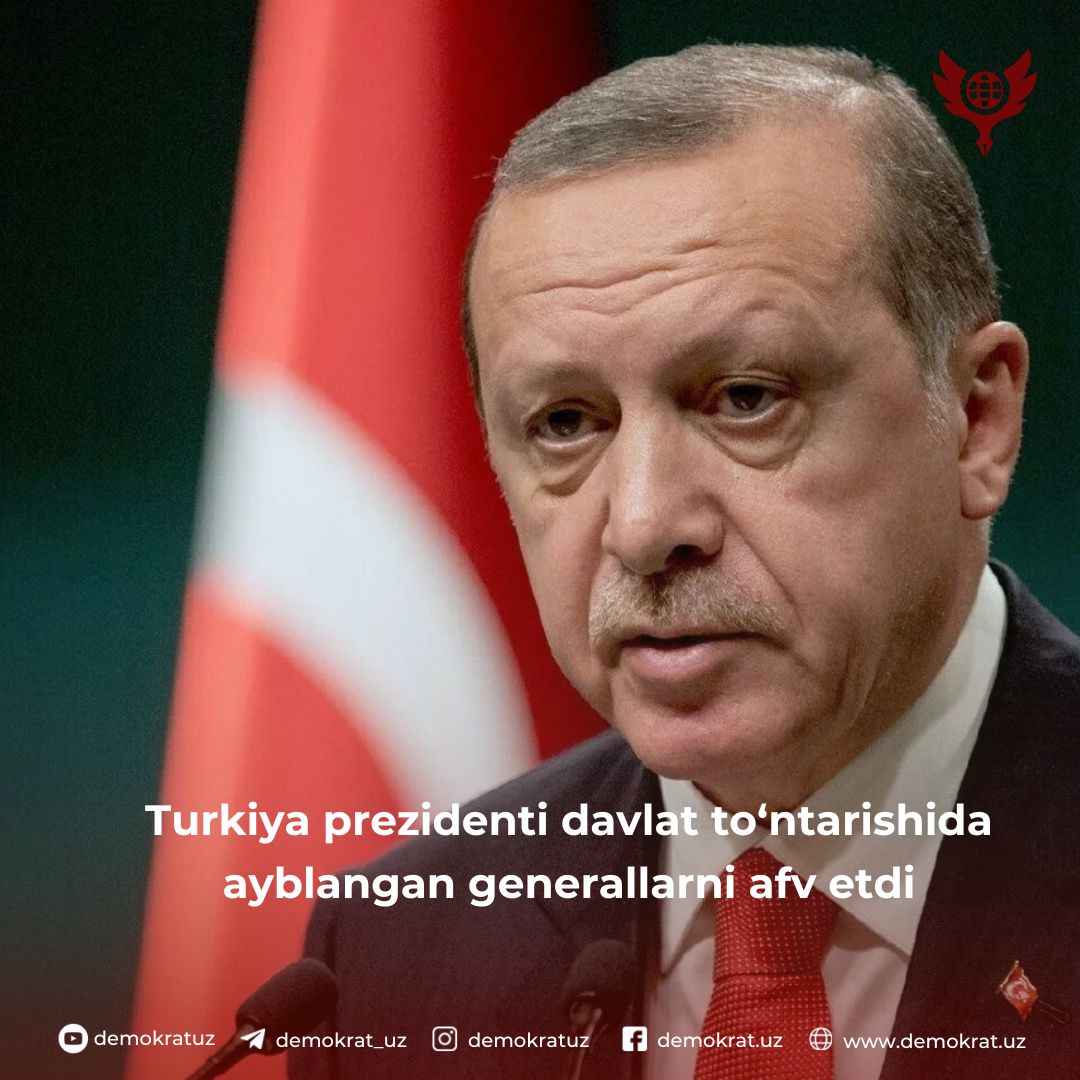Turkiya prezidenti davlat to‘ntarishida ayblangan generallarni afv etdi