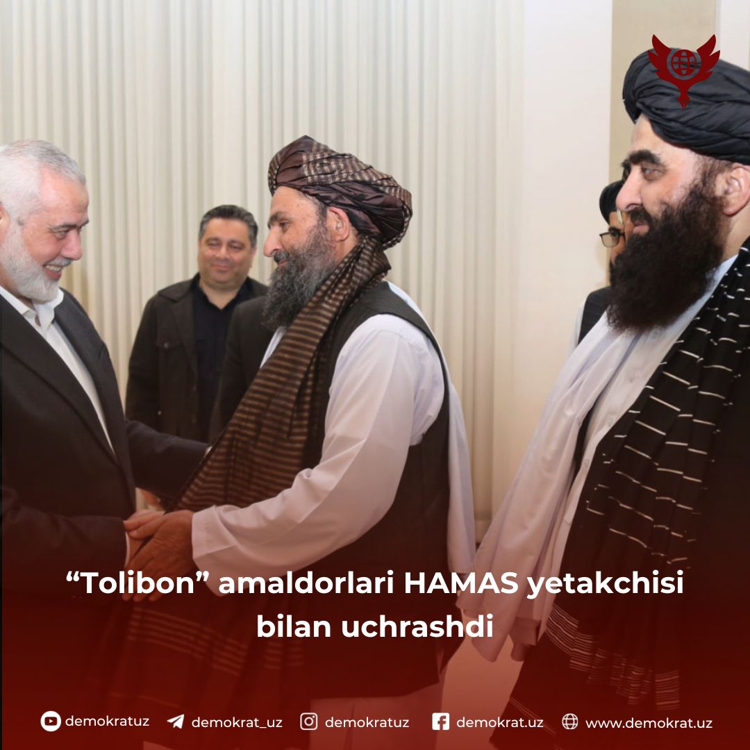 “Tolibon” amaldorlari HAMAS yetakchisi bilan uchrashdi