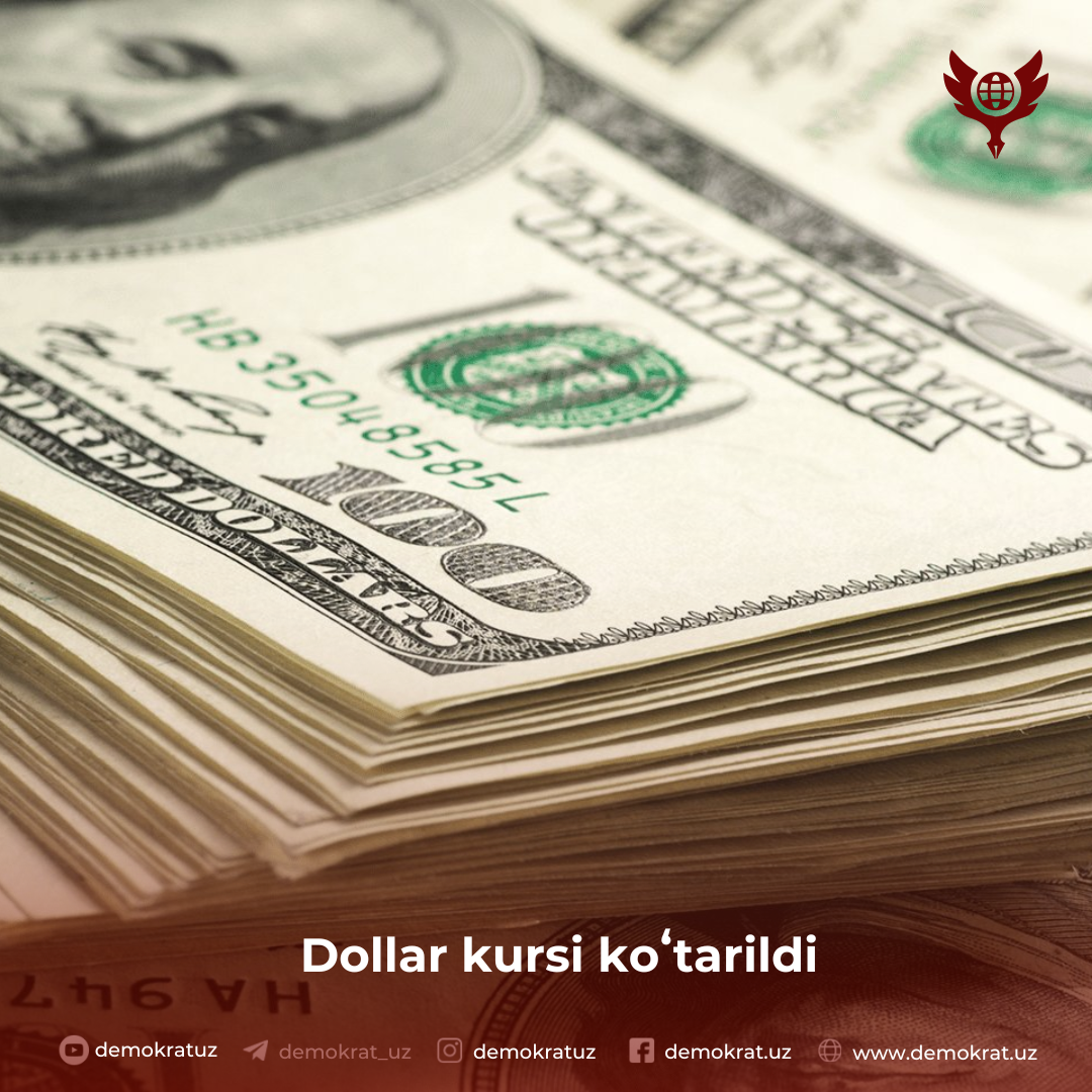 Dollar kursi koʻtarildi