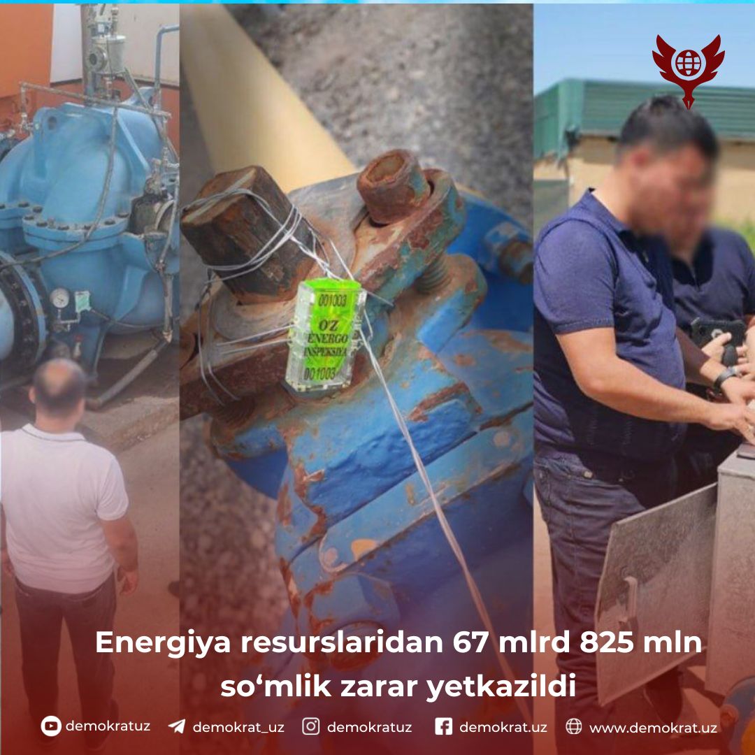 Energiya resurslaridan 67 mlrd 825 mln so‘mlik zarar yetkazildi