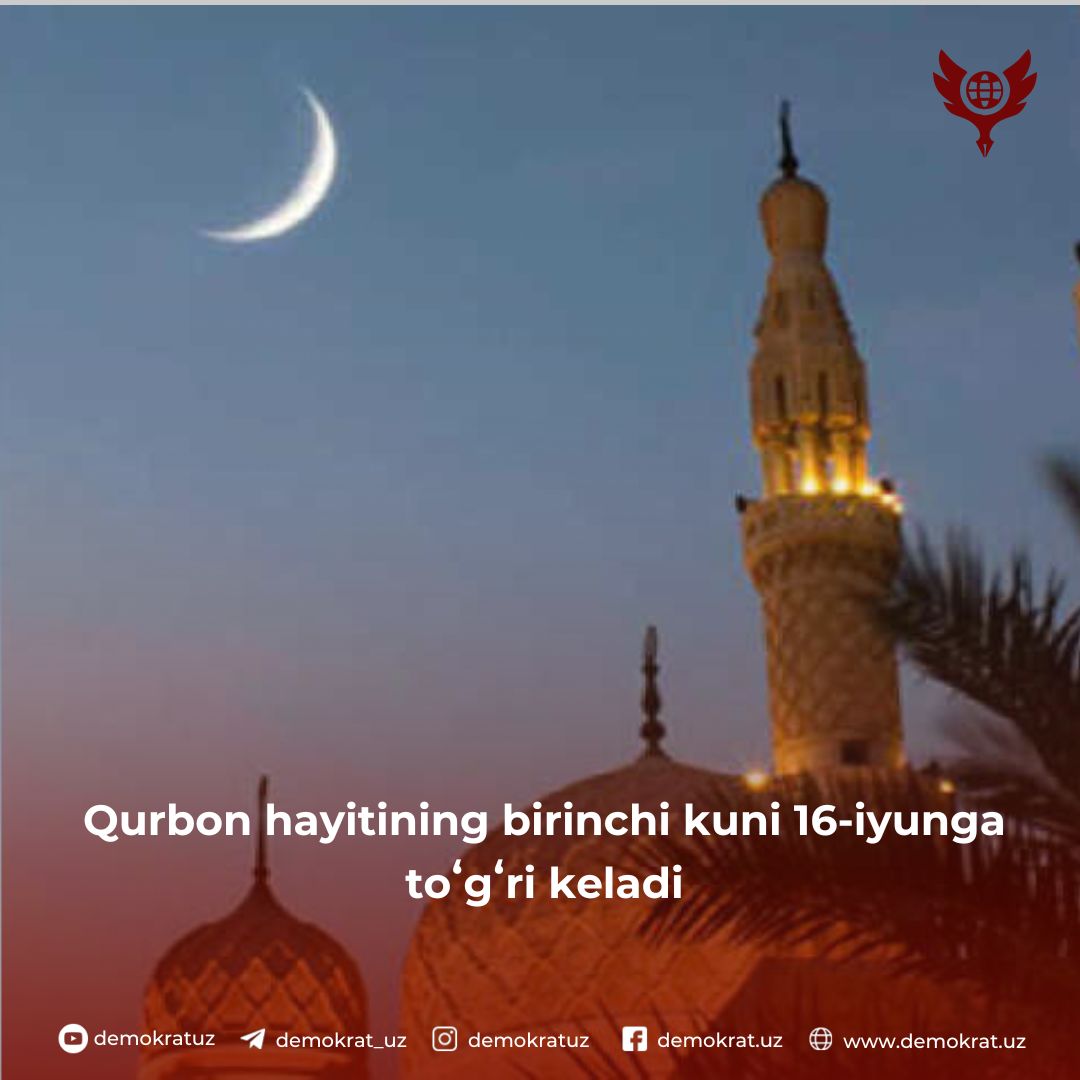 Qurbon hayitining birinchi kuni 16-iyunga toʻgʻri keladi