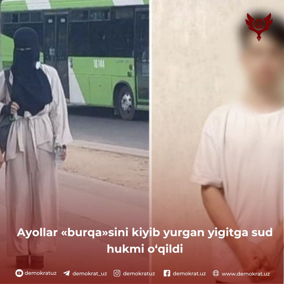 Ayollar «burqa»sini kiyib yurgan yigitga sud hukmi o‘qildi