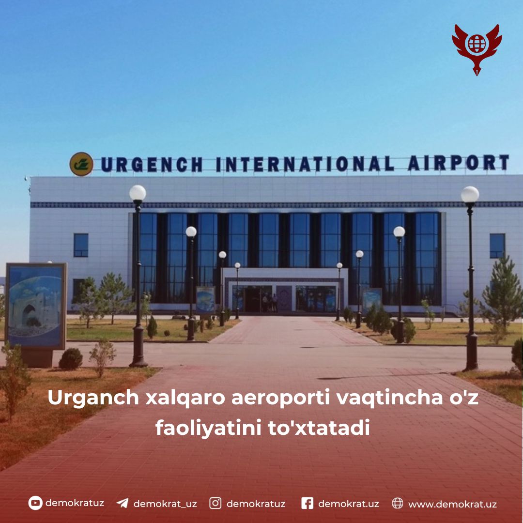 Urganch xalqaro aeroporti vaqtincha o’z faoliyatini to’xtatdi